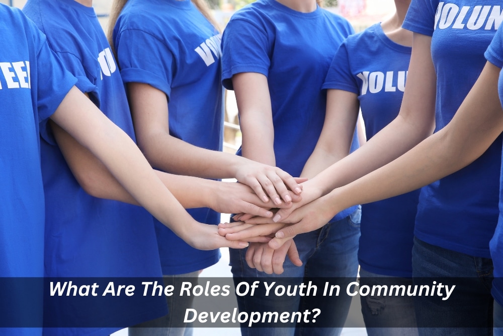 Image presents What Are The Roles Of Youth In Community Development