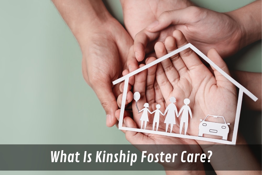  What Is Kinship Foster Care 