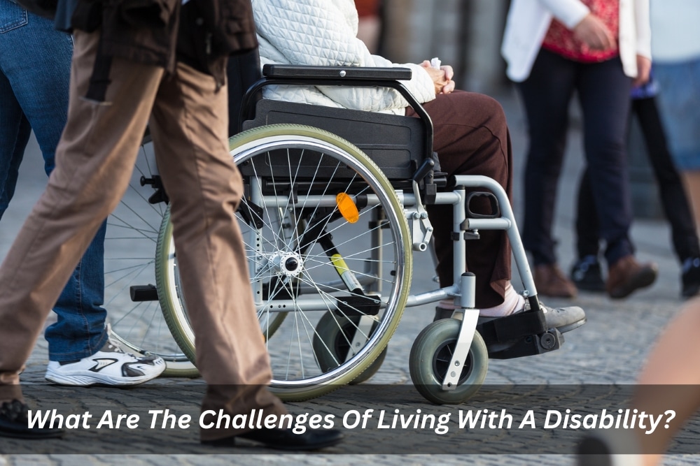 Image presents What Are The Challenges Of Living With A Disability