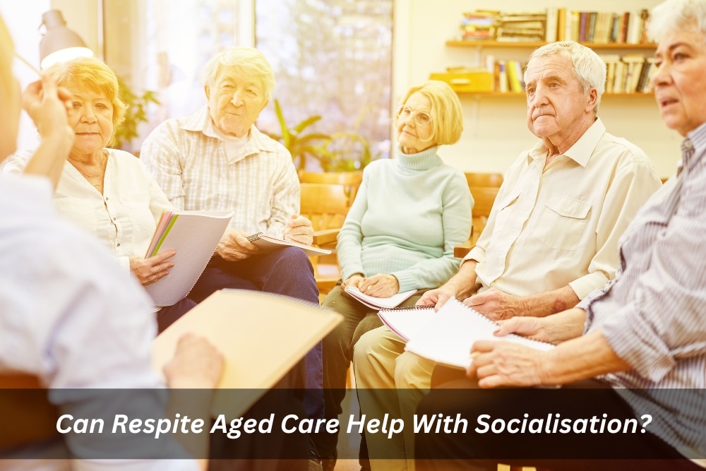 Image presents Can Respite Aged Care Help With Socialisation